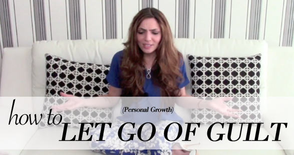 VIDEO – How To Let Go Of Guilt letting go of guilt