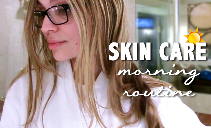 SKIN CARE: My Morning Routine